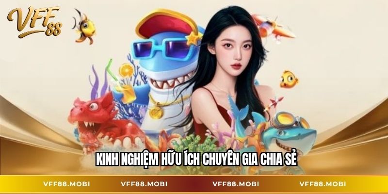 Kinh nghiệm hữu ích chuyên gia chia sẻ
