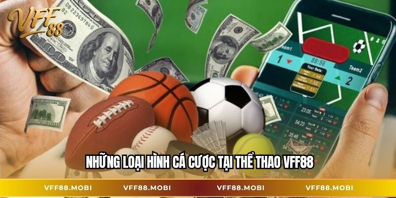 Những loại hình cá cược tại Thể thao VFF88