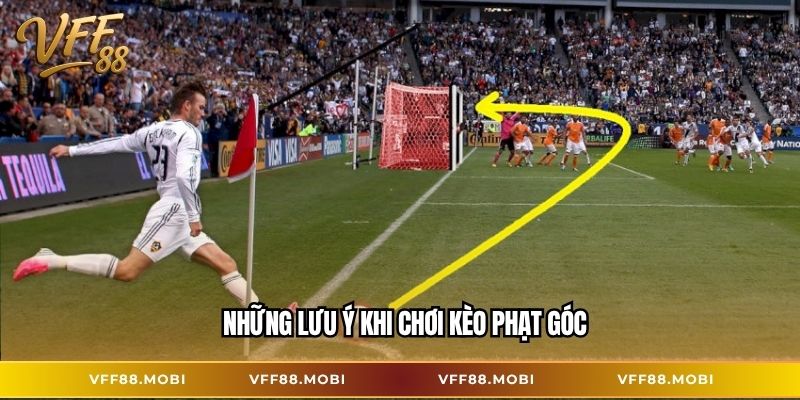 Những lưu ý khi chơi kèo phạt góc
