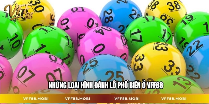 Những loại hình đánh lô phổ biến ở VFF88